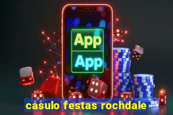 casulo festas rochdale